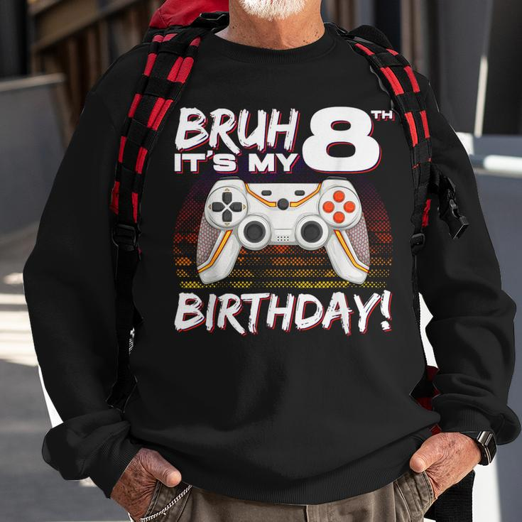 Bruh It's My 8Th Birthday Video Game 8Th Birthday Gaming Boy Sweatshirt Gifts for Old Men