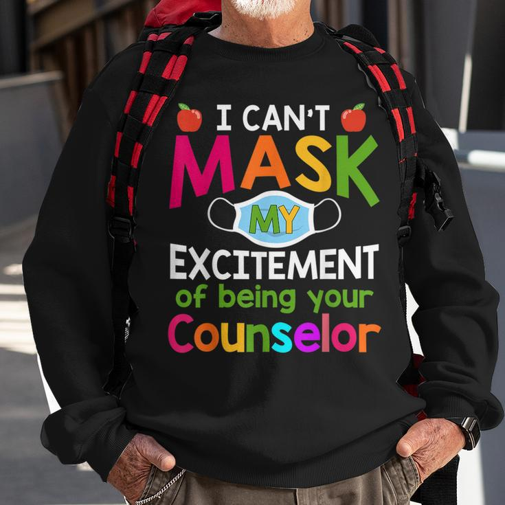I Can't Mask My Excitement Of Being Your Counselor Sweatshirt Gifts for Old Men