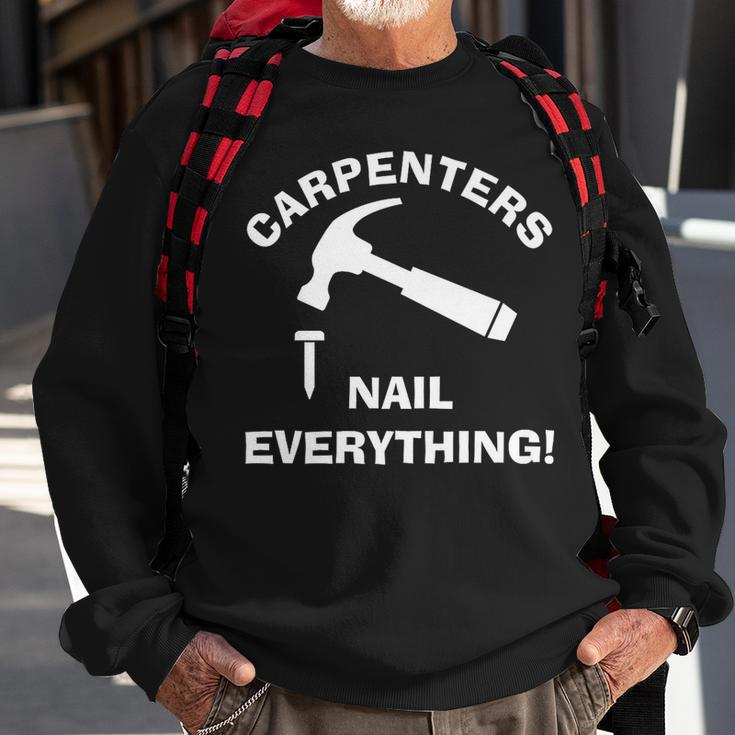 Carpenters Nail Everything Humorous Hammer And Nail Punny Sweatshirt Gifts for Old Men