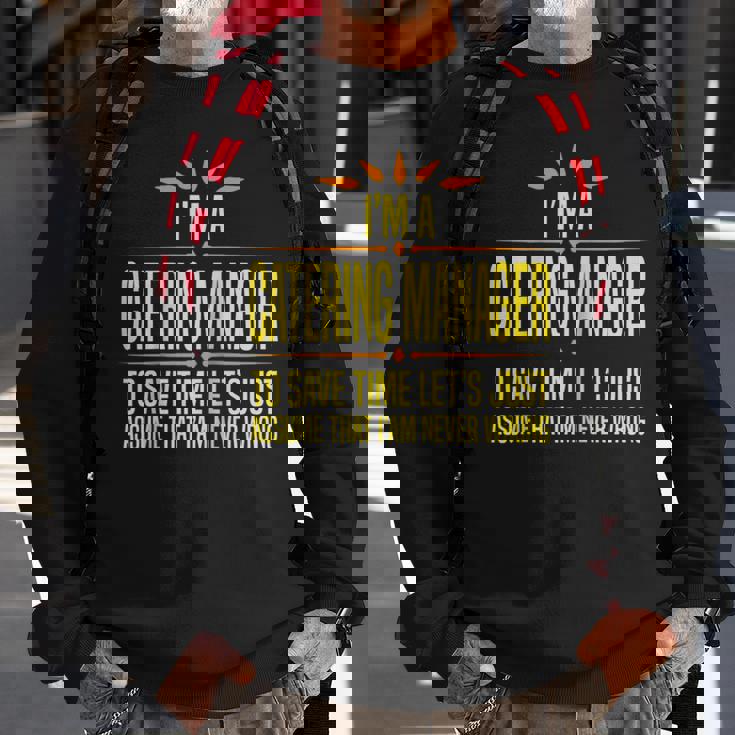 Im A Catering Manager Sweatshirt Gifts for Old Men