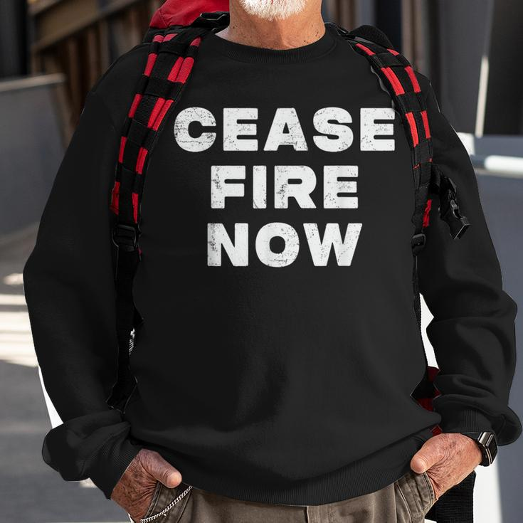 Cease Fire Now Not In Our Name Sweatshirt Gifts for Old Men