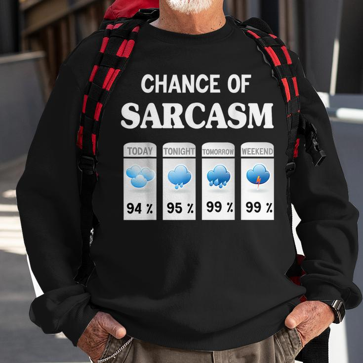 Chance Of Sarcasm Weather Sweatshirt Gifts for Old Men