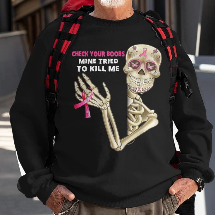 Check Your Boobs Mine Tried To Kill Me Sugar Skull Skeleton Sweatshirt Gifts for Old Men