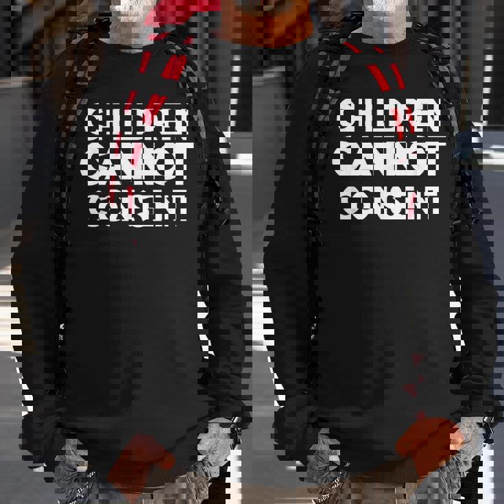 Children Cannot Consent Sweatshirt Gifts for Old Men