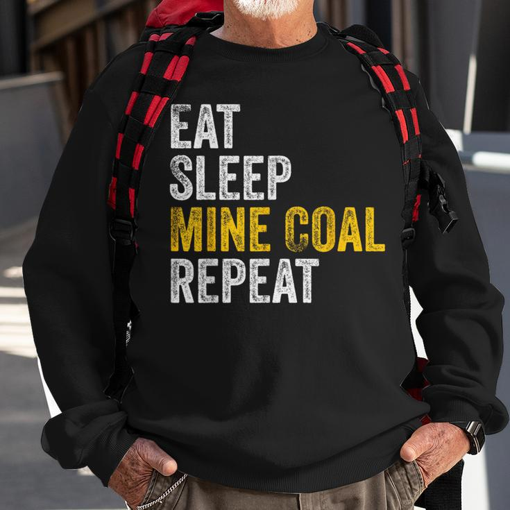 Coal Miner Eat Sleep Mine Coal Repeat Coal Mining Sweatshirt Gifts for Old Men