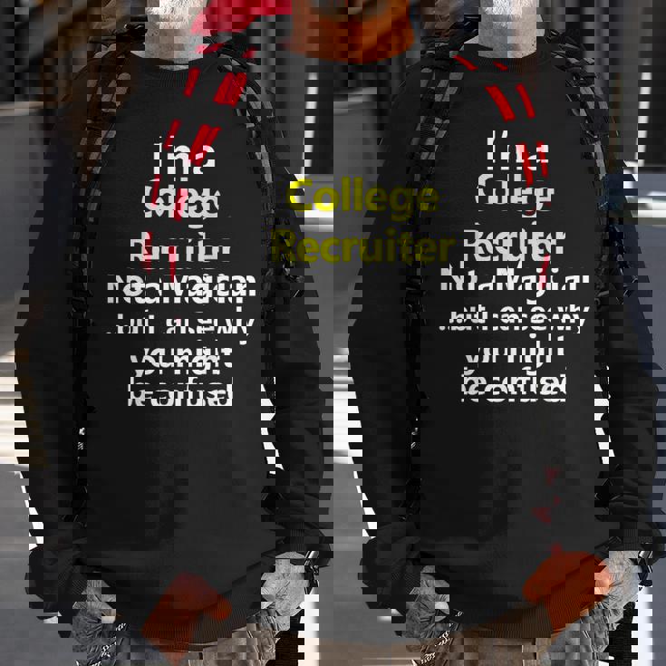 College Recruiter Job Career Occupation Profession Sweatshirt Gifts for Old Men