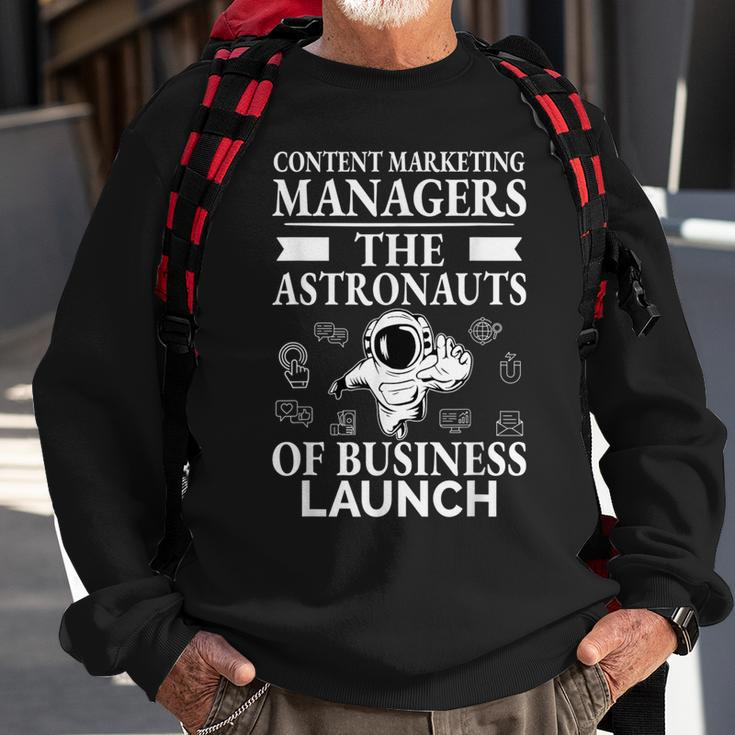 Content Marketing Managers Astronauts Of Business Launch Sweatshirt Gifts for Old Men