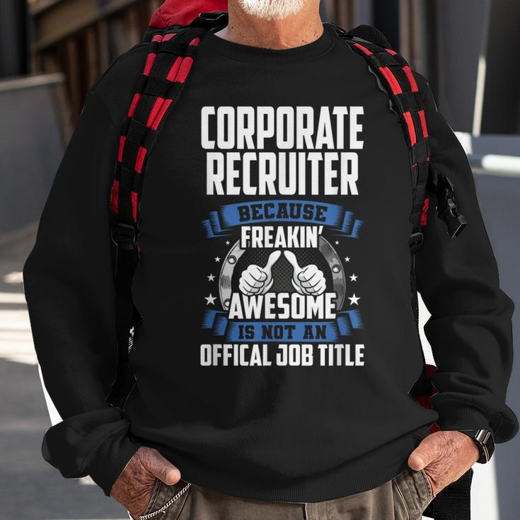 Corporate Recruiter Is Not Official Job Title Sweatshirt Gifts for Old Men