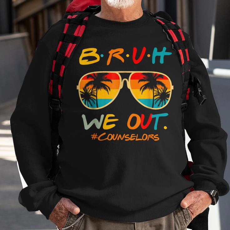 Counselors End Of School Year Summer Bruh We Out Counselors Sweatshirt Gifts for Old Men