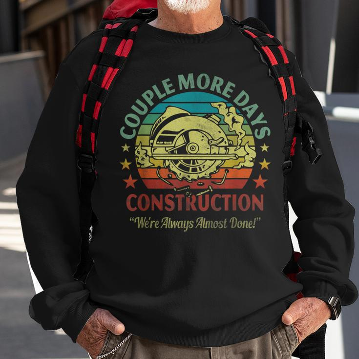 Couple More Day Construction We’Re Always Almost Done Sweatshirt Gifts for Old Men