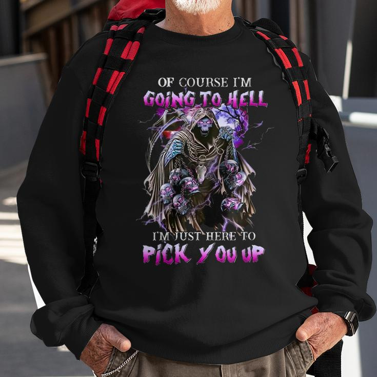 Of Course I'm Going To Hell I'm Just Here To Pink You Up Just Sweatshirt Gifts for Old Men