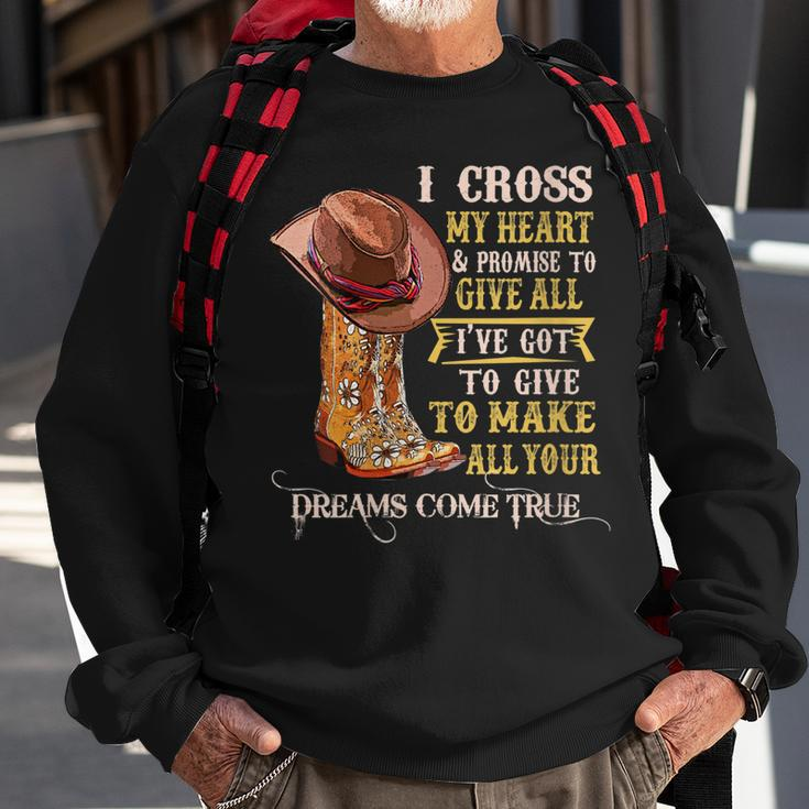 Cowgirl Boots & Hat I Cross My Heart Western Country Cowboys Gift For Womens Sweatshirt Gifts for Old Men