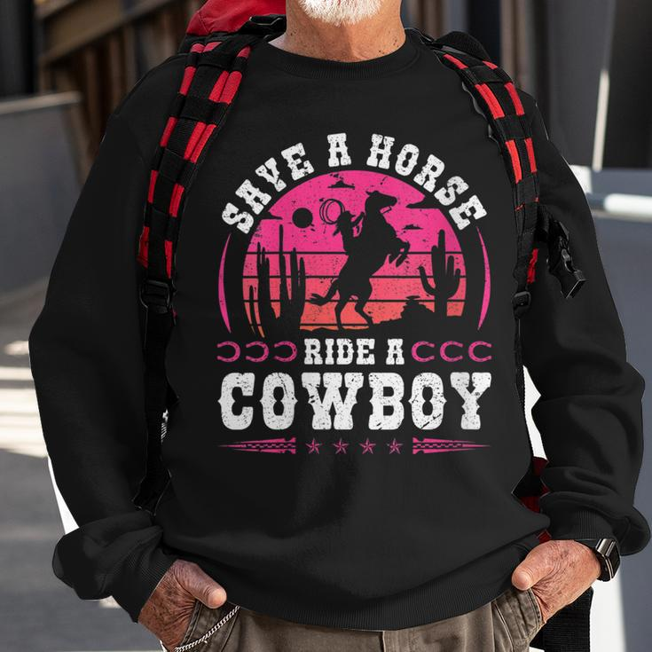 Cowgirl Save A Horse Ride A Cowboy Rodeo Western Country Gift For Womens Sweatshirt Gifts for Old Men