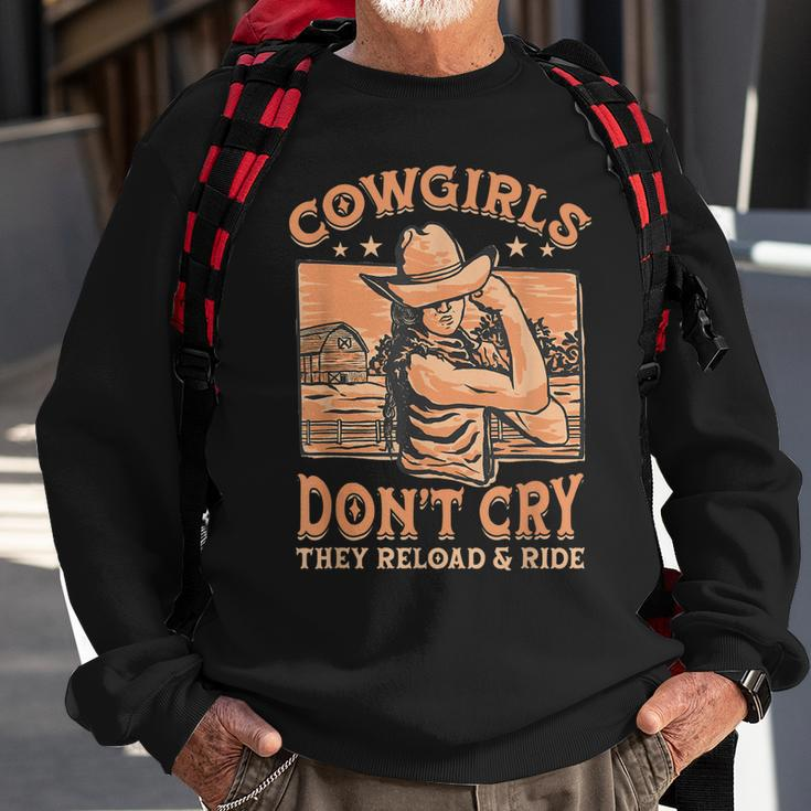 Cowgirls Dont Cry They Reload And Ride For A Cowgirl Sweatshirt Gifts for Old Men