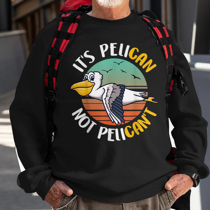 Cute Its Pelican Not Pelicant Funny Motivational Pun Sweatshirt Gifts for Old Men