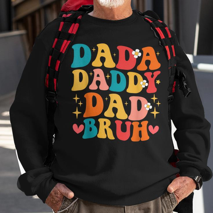 Dada Daddy Dad Bruh Funny Dad Daddy On Fathers Day 2023 Sweatshirt Gifts for Old Men