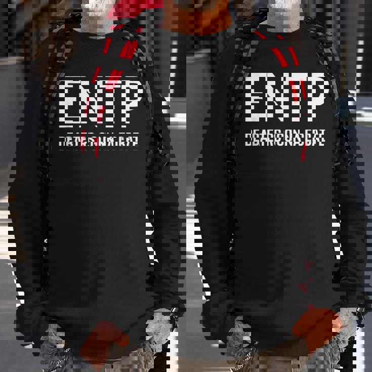 Debaters Gonna Debate Entp Sweatshirt Gifts for Old Men