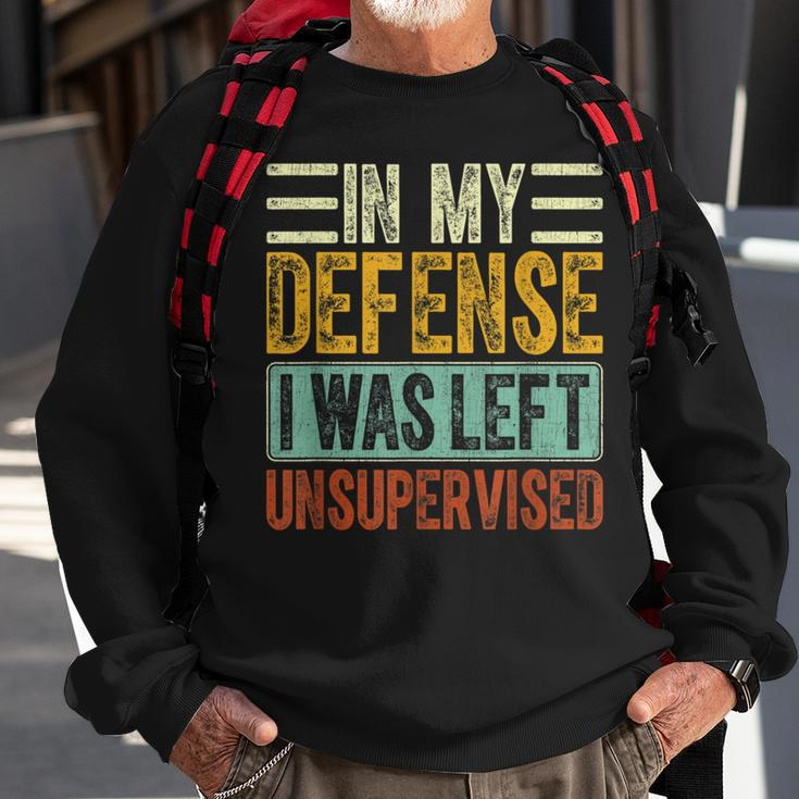 In My Defense I Was Left Unsupervised Funny Retro Vintage Sweatshirt Gifts for Old Men