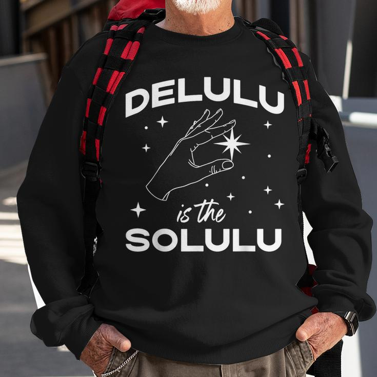 Delulu Is The Solulu Social Media Meme Sweatshirt Gifts for Old Men