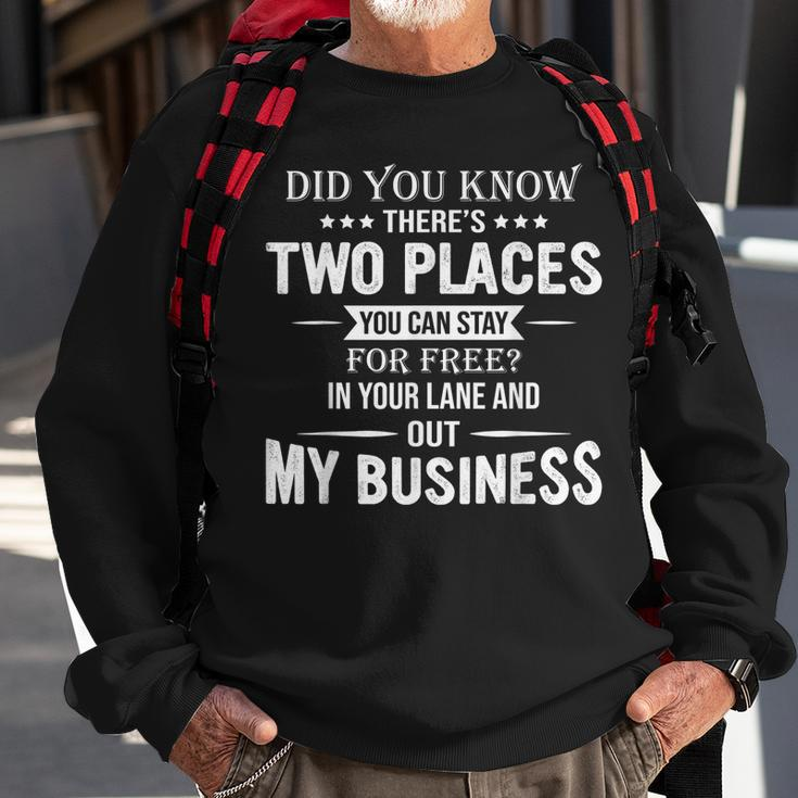 Dids You Know Theres Two Places You Can Stay For Free Sweatshirt Gifts for Old Men