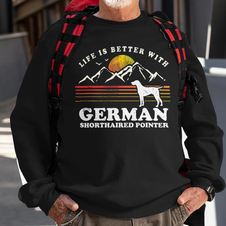 Dog German Shorthaired Life Better German Shorthaired Pointer Vintage Dog Mom Dad Sweatshirt Gifts for Old Men