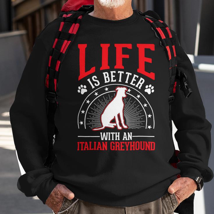 Dog Grayhound Life Is Better With An Italian Greyhound 21 Sweatshirt Gifts for Old Men