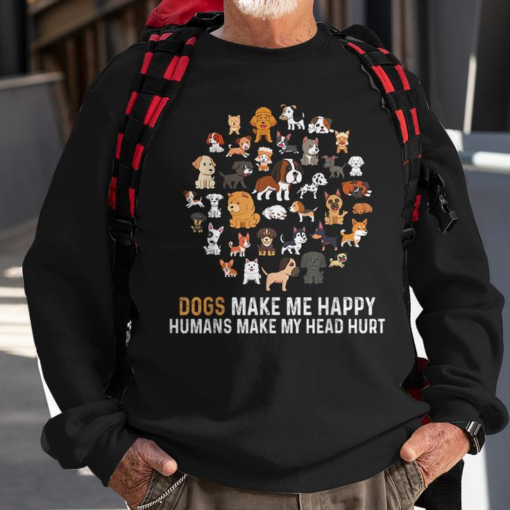Dogs Make Me Happy Humans Make My Head Hurt Funny Dog Sweatshirt Gifts for Old Men