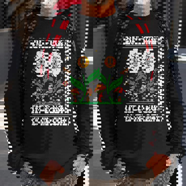 Dont Forget Give Yourself Time To Grow Motivational Quote Motivational Quote Funny Gifts Sweatshirt Gifts for Old Men Dont Forget Give Yourself Time To Grow Motivational Quote Motivational Quote Funny Gifts Sweatshirt Gifts for Old Men