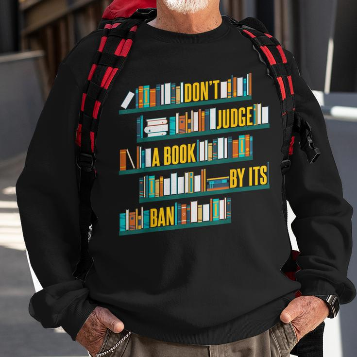 Don't Judge A Book By Its Ban Banned Books Sweatshirt Gifts for Old Men