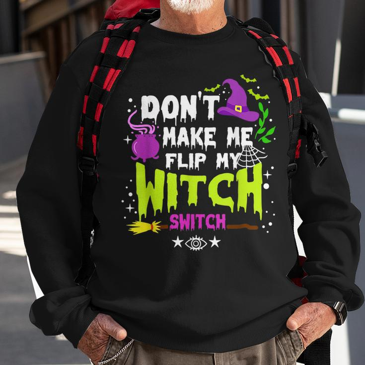 Dont Make Me Flip My Witch Switch Halloween Vintage Halloween Funny Gifts Sweatshirt Gifts for Old Men