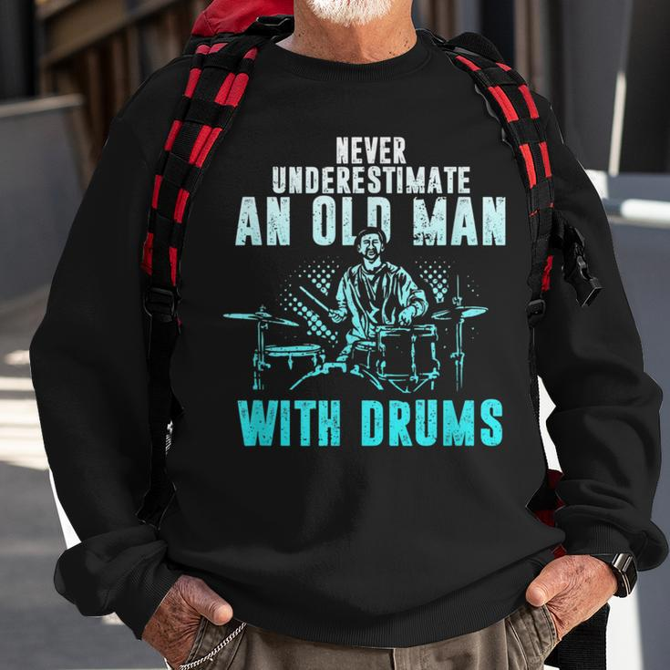 Drummer Apparel Never Underestimate An Old Man With Drums Sweatshirt Gifts for Old Men