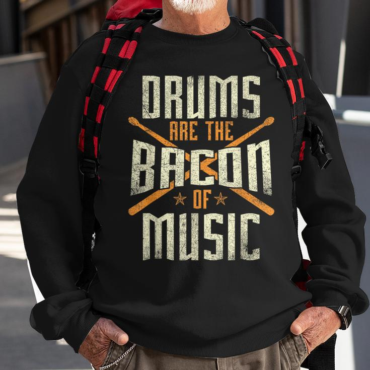 Drums Are The Bacon Of Music Drumming Drummer Music Lover Sweatshirt Gifts for Old Men