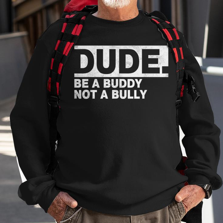 Dude Be A Buddy Not A Bully Unity Day Orange Anti Bullying Sweatshirt Gifts for Old Men