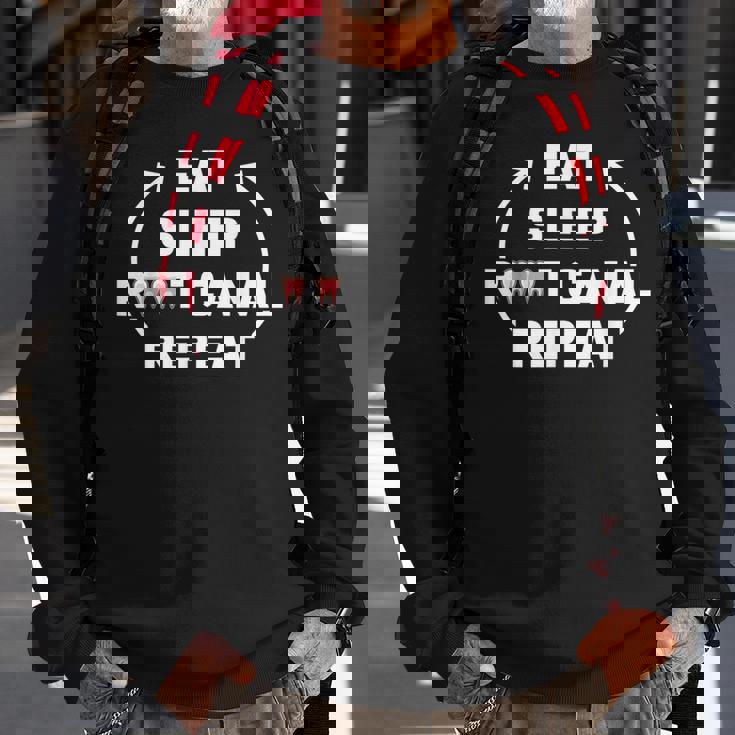 Eat Sleep Root Canal Repeat Gift For Dental Specialists Sweatshirt Gifts for Old Men