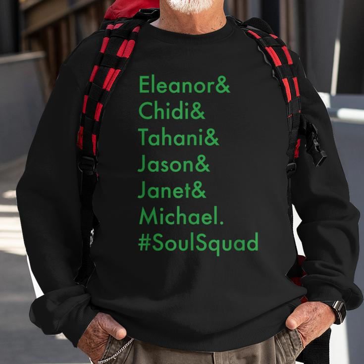 Eleanor Chidi Tahani Jason Janet Michael Soulsquad Sweatshirt Gifts for Old Men