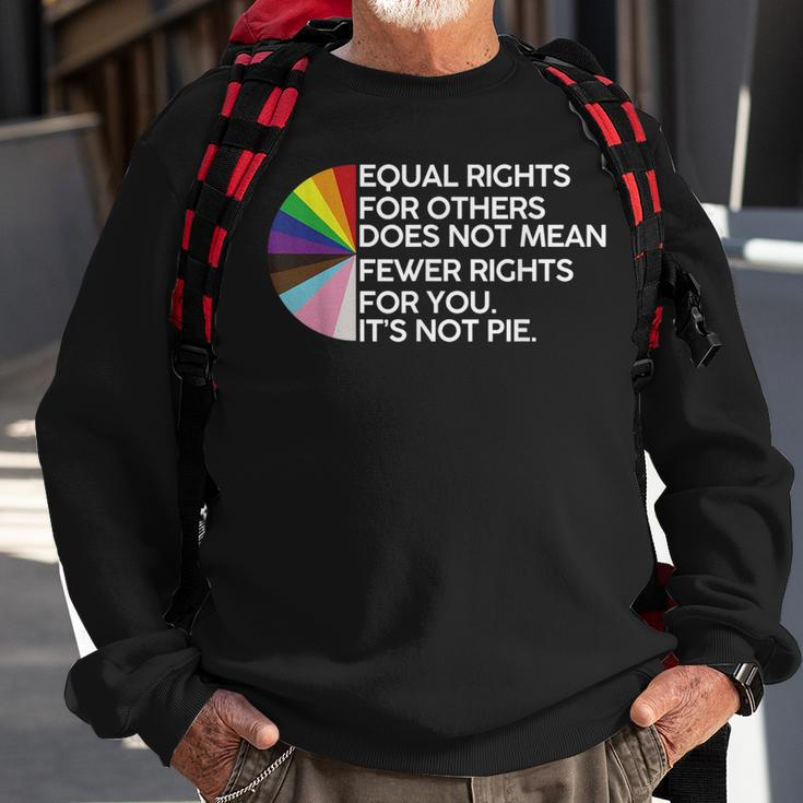 Equal Rights For Others Its Not Pie Lgbt Ally Pride Month Sweatshirt Gifts for Old Men