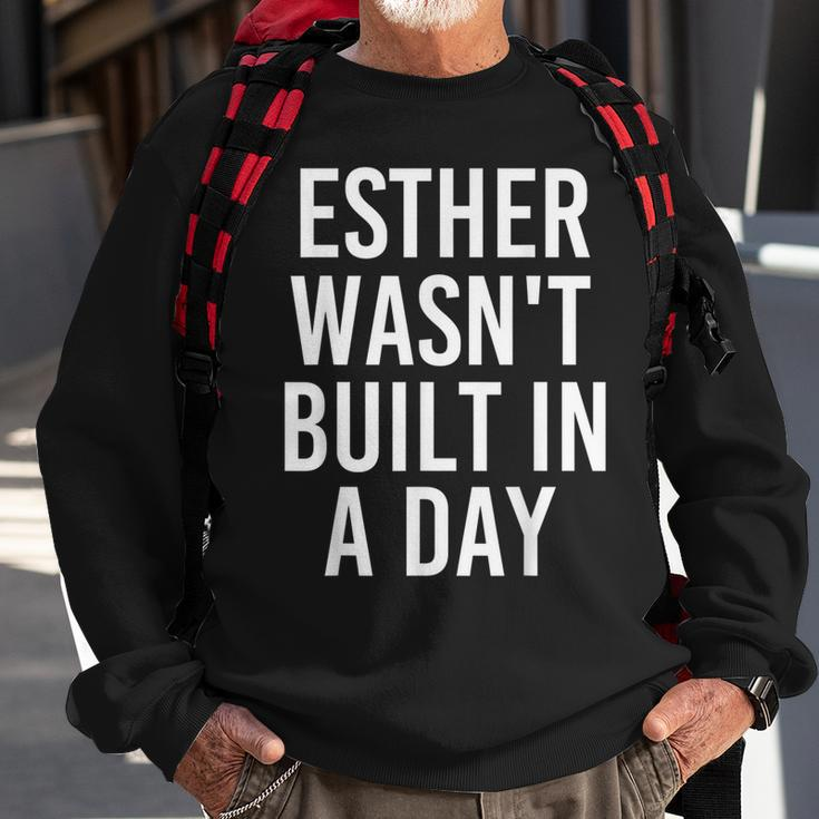 Esther Wasnt Built In A Day Funny Birthday Name Gift Idea Sweatshirt Gifts for Old Men