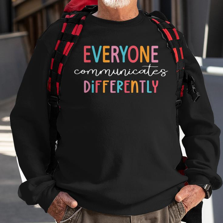 Everyone Communicate Differently Autism Awareness Month Sweatshirt Gifts for Old Men