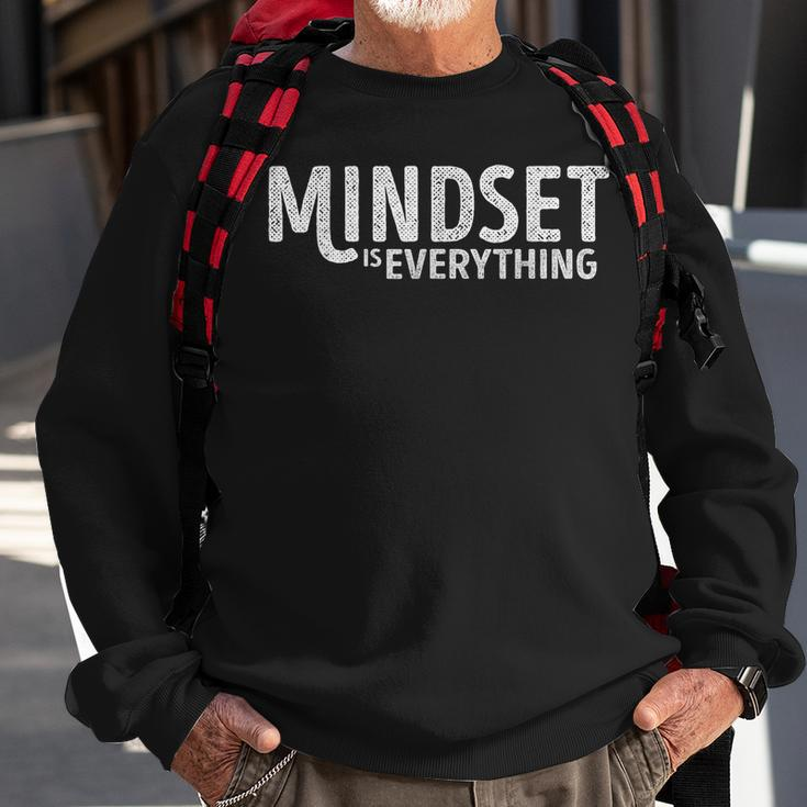 Everything Is Mindset Inspirational Mind Motivational Quote Sweatshirt Gifts for Old Men