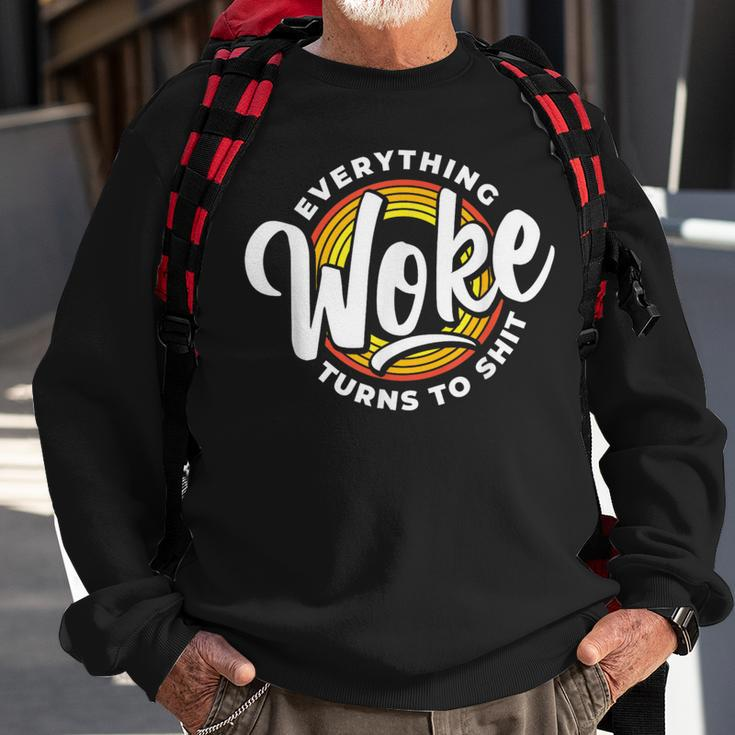 Everything Woke Turns To Shit Unwoke Sweatshirt Gifts for Old Men