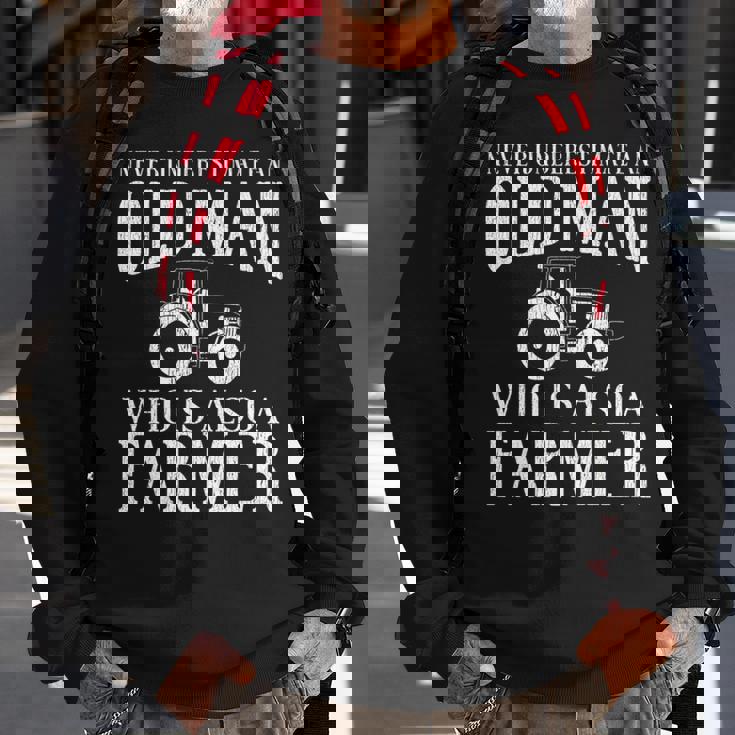 Farmer Never Underestimate An Old Man Farmer Sweatshirt Gifts for Old Men