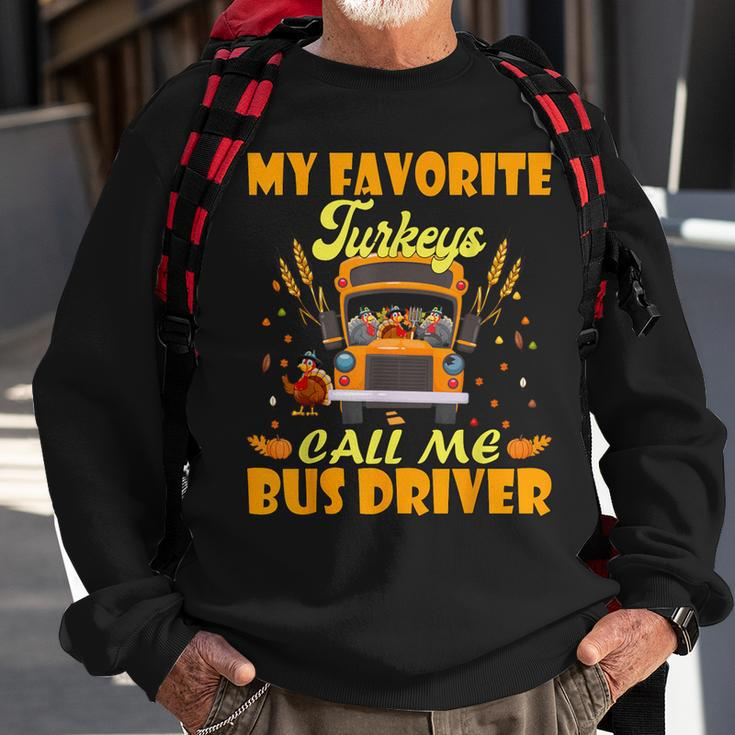 My Favorite Turkeys Call Me Bus Driver School Thanksgiving Sweatshirt Gifts for Old Men