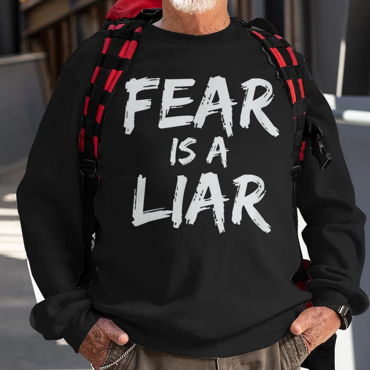 Fear Is A Liar Inspirational Motivational Quote Entrepreneur Sweatshirt Gifts for Old Men