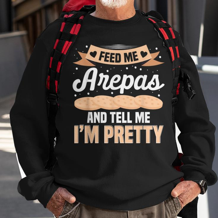 Feed Me Arepas And Tell Me I'm Pretty Venezuelan Food Sweatshirt Gifts for Old Men