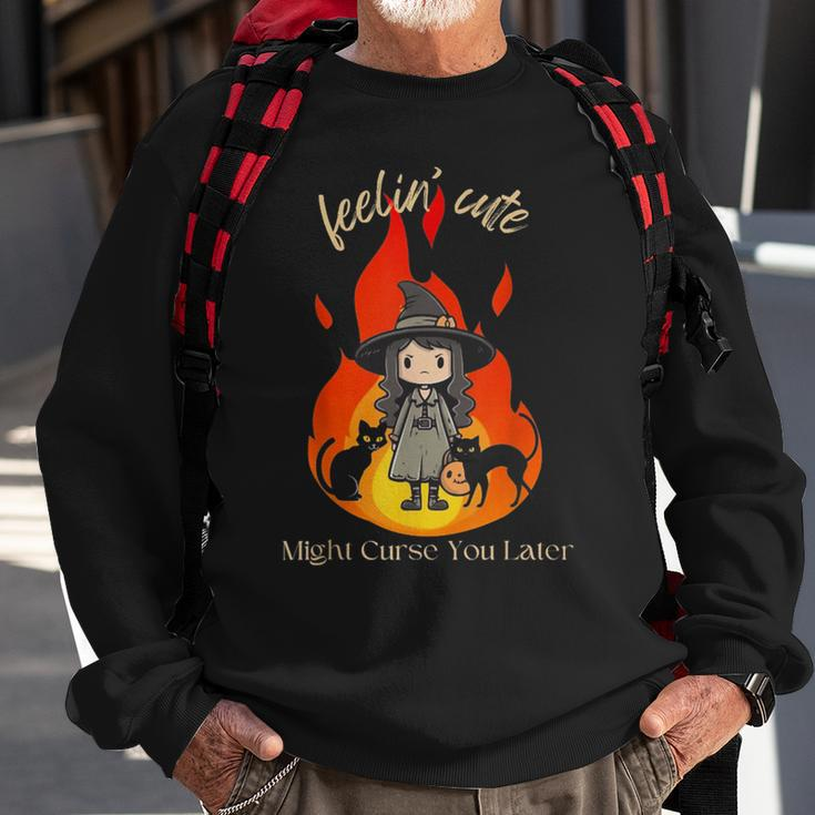 Feeling Cute Might Curse You Later Cute Witch Sweatshirt Gifts for Old Men