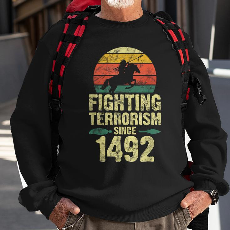 Fighting Terrorism Since 1492 Native American Indian Sweatshirt Gifts for Old Men