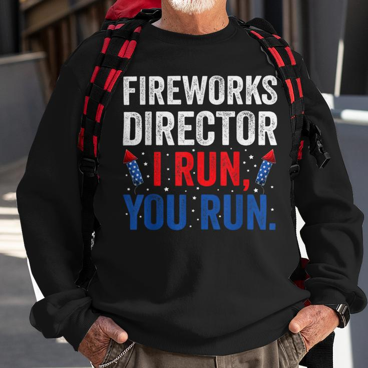 Fireworks Director I Run You Run 4Th Of July Apparel S Sweatshirt Gifts for Old Men