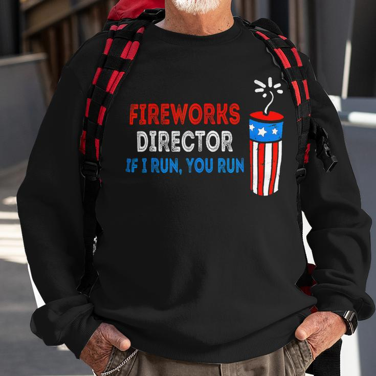 Fireworks Director If I Run You Run 4Th Of July Usa Flag Sweatshirt Gifts for Old Men
