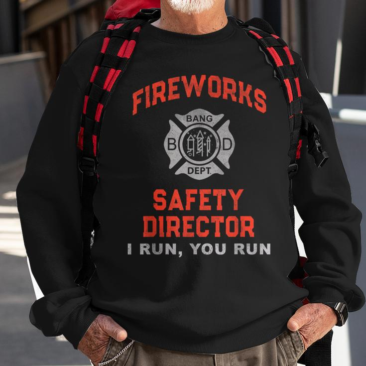 Fireworks Safety Director I Run You Firefighter America Sweatshirt Gifts for Old Men