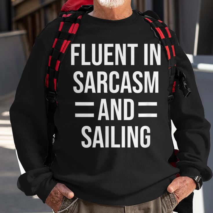 Fluent In Sarcasm And Sailing Funny Sailor Sweatshirt Gifts for Old Men